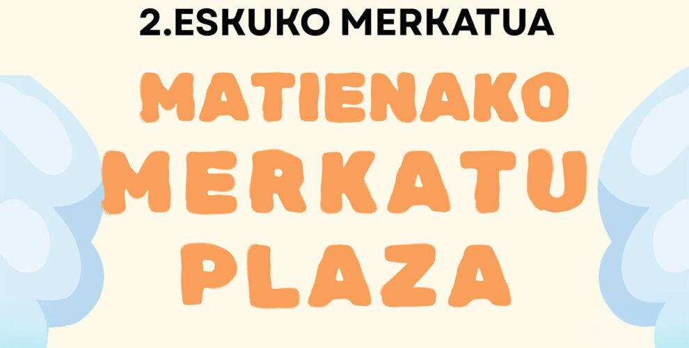 MATIENAKO 2.ESKUKO MERKATUA