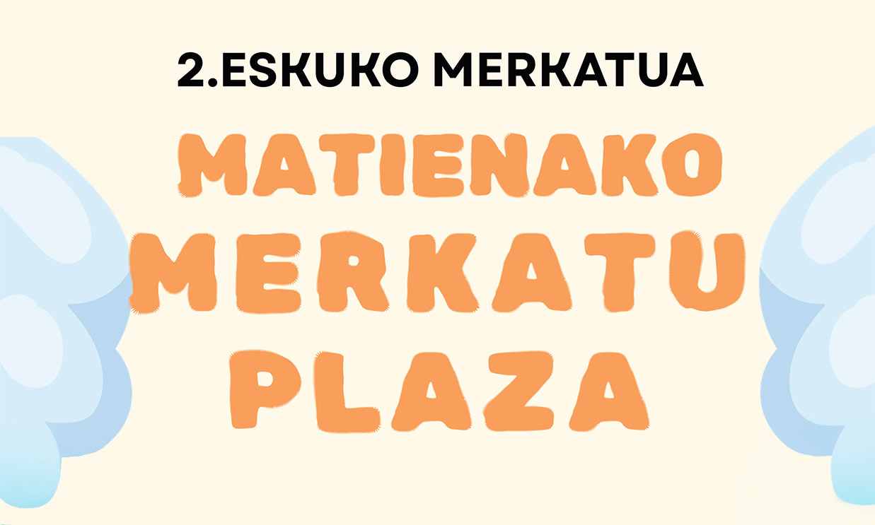 MATIENAKO 2.ESKUKO MERKATUA
